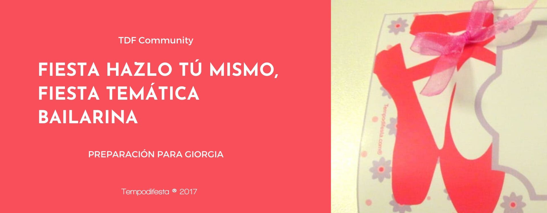 Fiesta Hazlo Tú Mismo, Fiesta Temática Bailarina 24/11/2017