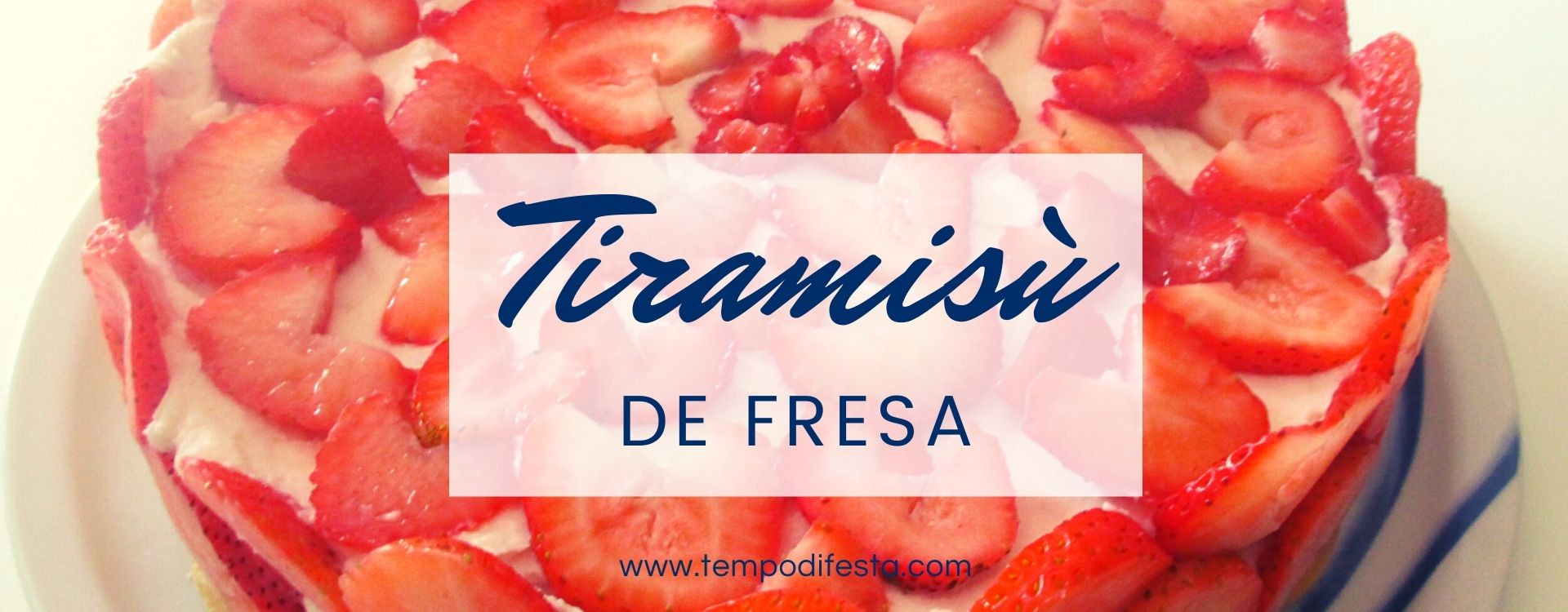 Receta de Tiramisú de Fresa 19/05/2021